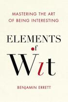 Couverture du livre « Elements of Wit » de Errett Benjamin aux éditions Penguin Group Us