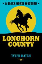 Couverture du livre « Longhorn Country » de Hatch Tyler aux éditions Hale Robert Digital