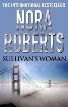 Couverture du livre « Sullivan's Woman » de Nora Roberts aux éditions Penguin Group Us