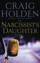 Couverture du livre « The Narcissist's Daughter » de Craig Holden aux éditions Simon & Schuster