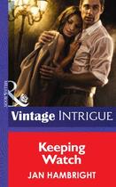 Couverture du livre « Keeping Watch (Mills & Boon Intrigue) (Shivers - Book 8) » de Jan Hambright aux éditions Mills & Boon Series