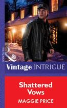 Couverture du livre « Shattered Vows (Mills & Boon Vintage Intrigue) » de Maggie Price aux éditions Mills & Boon Series