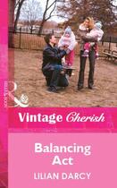 Couverture du livre « Balancing Act (Mills & Boon Vintage Cherish) » de Lilian Darcy aux éditions Mills & Boon Series