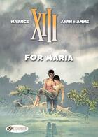 Couverture du livre « XIII t.9 ; for Maria » de Jean Van Hamme et William Vance aux éditions Cinebook