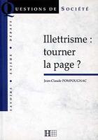 Couverture du livre « Illettrisme : tourner la page ? » de Pompougnac J-C. aux éditions Hachette Litteratures
