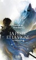 Couverture du livre « Le cycle de Syffe Tome 2 : la peste et la vigne » de Patrick K. Dewdney aux éditions Folio