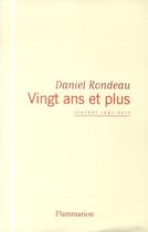 Couverture du livre « Vingt ans et plus » de Daniel Rondeau aux éditions Flammarion