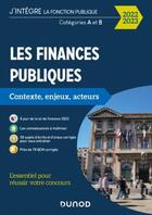 Couverture du livre « Les finances publiques : contexte, enjeux, acteurs ; catégories A et B (édition 2022/2023) » de Philippe Boucheix aux éditions Dunod