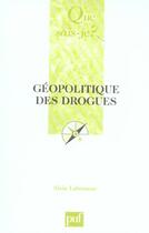 Couverture du livre « Geopolitique des drogues » de Alain Labrousse aux éditions Que Sais-je ?