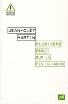 Couverture du livre « Plurivers ; essai sur la fin du monde » de Jean-Clet Martin aux éditions Puf