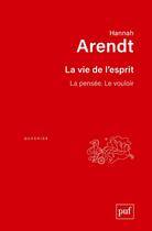 Couverture du livre « La vie de l'esprit (2e édition) » de Hannah Arendt aux éditions Puf