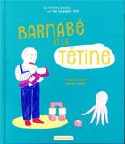 Couverture du livre « Barnabé et la tétine » de Audrey Calleja et Sandra Le Guen aux éditions Casterman
