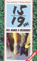 Couverture du livre « 15-19 ans ; des jeunes à découvert » de Lescanne G Vincent T aux éditions Cerf
