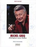 Couverture du livre « Michel Greg : dialogues sans bulles » de Benoit Mouchart aux éditions Dargaud