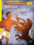 Couverture du livre « Ma première mythologie ; Hercule contre Cerbère » de Helene Kerillis et Grégoire Vallancien aux éditions Hatier Jeunesse