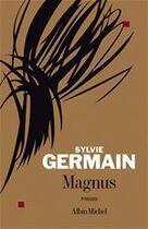 Couverture du livre « Magnus » de Sylvie Germain aux éditions Albin Michel