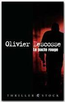 Couverture du livre « Le pacte rouge » de Olivier Descosse aux éditions Stock