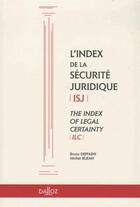 Couverture du livre « L'index de la sécurité juridique ; rapport sur l'index de la sécurité juridique » de Bruno Deffains aux éditions Dalloz