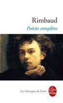 Couverture du livre « Poésies complètes » de Arthur Rimbaud aux éditions Le Livre De Poche