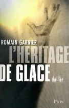 Couverture du livre « L'héritage de glace » de Romain Garnier aux éditions Plon