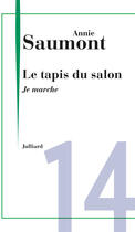 Couverture du livre « Je marche » de Annie Saumont aux éditions Julliard