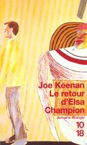 Couverture du livre « Le Retour D'Elsa Champion » de Joe Keenan aux éditions 10/18