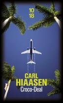 Couverture du livre « Croco-deal » de Carl Hiaasen aux éditions 10/18