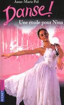 Couverture du livre « Danse ! Tome 10 : une étoile pour Nina » de Anne-Marie Pol aux éditions Pocket Jeunesse