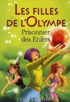 Couverture du livre « Les filles de l'Olympe t.3 ; prisonnier des enfers » de Elena Kedros aux éditions Pocket Jeunesse
