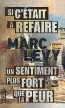 Couverture du livre « Si c'était à refaire ; un sentiment plus fort que la peur » de Marc Levy aux éditions Pocket