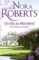 Couverture du livre « Un été au Maryland t.3 ; les chaînes du passé » de Nora Roberts aux éditions Harlequin