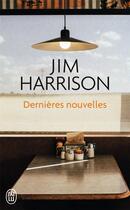 Couverture du livre « Dernieres nouvelles » de Jim Harrison aux éditions J'ai Lu