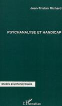 Couverture du livre « Psychanalyse et handicap » de Jean-Tristan Richard aux éditions L'harmattan