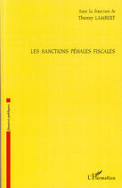 Couverture du livre « Les sanctions pénales fiscales » de Thierry Lambert aux éditions L'harmattan