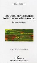 Couverture du livre « Educatrice auprès des populations défavorisées : La part des choses » de Claire Pinon aux éditions Editions L'harmattan