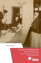 Couverture du livre « Trajectoires philanthropiques chez les élites juives » de Marie Aboulker aux éditions Le Manuscrit