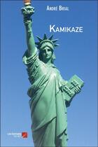 Couverture du livre « Kamikaze » de Andre Brial aux éditions Editions Du Net