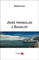 Couverture du livre « Jours tranquilles à Sausalito » de Ramdane Issad aux éditions Editions Du Net