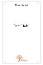 Couverture du livre « Rapt halal » de Manel Yousfi aux éditions Edilivre