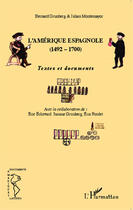 Couverture du livre « L'Amérique Espagnole (1492-1700) » de Bernard Grunberg et Julian Montemayor aux éditions Editions L'harmattan