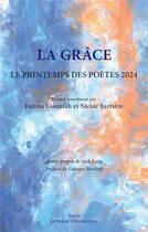 Couverture du livre « La grâce : Le Printemps des poètes 2024 » de Nicole Barriere et Collectif et Fatima Guemiah aux éditions L'harmattan