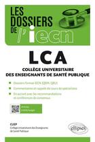 Couverture du livre « LCA collège ; collège universitaire des enseignants de santé publique (édition 2018) » de  aux éditions Ellipses