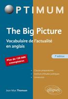 Couverture du livre « The big picture : Vocabulaire de l'actualité en anglais (7e édition) » de Jean-Max Thomson aux éditions Ellipses