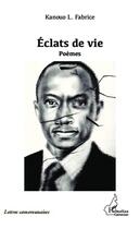 Couverture du livre « Éclats de vie » de Kanouo L. Fabrice aux éditions L'harmattan