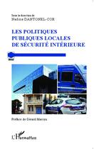 Couverture du livre « Les politiques publiques locales de sécurite intérieure » de Nadine Dantonel-Cor aux éditions L'harmattan