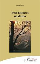 Couverture du livre « Trois histoires un destin » de Jasna Samic aux éditions L'harmattan
