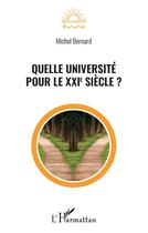 Couverture du livre « Quelle université pour le XXIe siècle ? » de Michel Bernard aux éditions L'harmattan