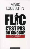 Couverture du livre « Flic ; c'est pas du cinoche » de Marc Louboutin aux éditions Editions Du Moment