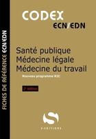 Couverture du livre « Codex ECN : santé publique, médecine légale, médecine du travail » de Antoine Gavoille aux éditions S-editions