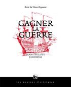 Couverture du livre « Gagner la guerre » de Jean-Philippe Jaworski aux éditions Moutons Electriques